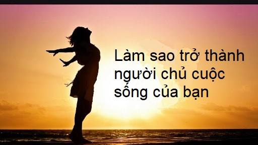 Luôn trong tâm trạng chủ thể, không bị mất hút trong mọi vật